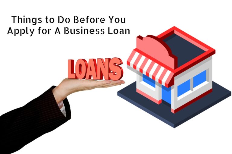4 Things to Do Before You Apply for A Business Loan